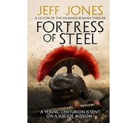 Fortress of Steel: A young centurion is sent on a suicide mission...
