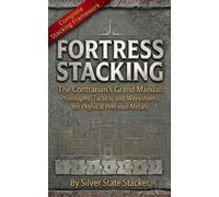 Fortress Stacking: The Contrarian's Guide to Real Money in a Paper World Fortress Stacking, #1 - Silver State Stacker - Silver State Stacker - ebook (ePub) - Livre