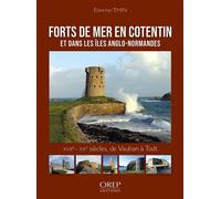 Forts de mer en Cotentin et dans les iles anglo-normandes - Edmond Thin - Orep - relié - Beau livre
