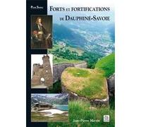 Forts et fortifications de Dauphiné-Savoie Jean-Pierre Martin (Auteur)