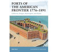 Forts of the American Frontier 1776-1891 Ron Field Ron Field (Auteur)