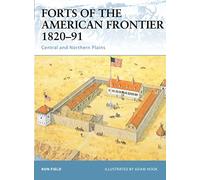 Forts Of The American Frontier 1820-91: Central And Northern Plains