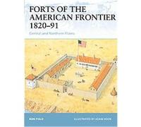 Forts Of The American Frontier 1820-91, Fortress Series Ron Field (Auteur)
