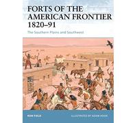Forts of the American Frontier 1820-91: The Southern Plains And Southwest