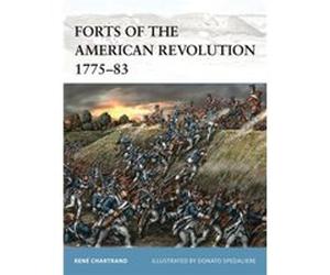 Forts Of The American Revolution 1775-83 (Fortress) (Paperback) Rene Chartrand, Donato Spedaliere (Auteur)