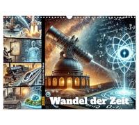 Fortschritt im Fokus - Wandel der Zeit (Wandkalender 2026 DIN A3 quer), CALVENDO Monatskalender: Jeder Monat präsentiert eine große historische Erfindung und eine moderne Entsprechung dazu