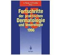 Fortschritte Der Praktischen Dermatologie Und Venerologie