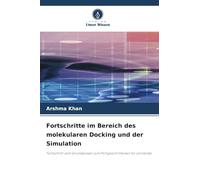 Fortschritte im Bereich des molekularen Docking und der Simulation