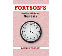 Fortson's Four Hour Bible Series: Genesis (Learn The Complete Book of Genesis In 4 Hours Or Less)