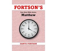 Fortson's Four Hour Bible Series: Matthew (Learn The Complete Book of Matthew In 4 Hours Or Less)