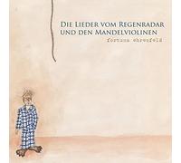 Fortuna Ehrenfeld - Die Lieder Vom Regenradar und Den Mandelviolinen [Import]