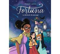 Fortuna, Tome 01 La demeure de passage - Elisabeth Jammes - Bande d'ados - cartonné - Bande dessinée jeunesse