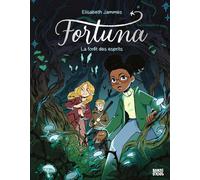 Fortuna, Tome 02: La forêt des esprits