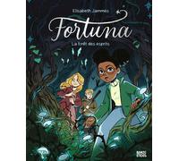 Fortuna, Tome 02 La forêt des esprits - Elisabeth Jammes - Bande d'ados - cartonné - Bande dessinée jeunesse