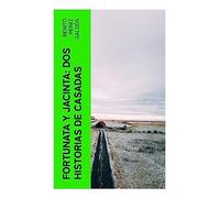 Fortunata y Jacinta: dos historias de casadas