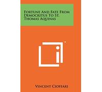 Fortune And Fate From Democritus To St. Thomas Aquinas