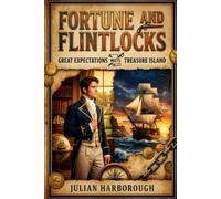 FORTUNE AND FLINTLOCKS: GREAT EXPECTATIONS MEETS TREASURE ISLAND