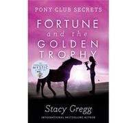 Fortune and the Golden Trophy Stacy Gregg (Auteur)