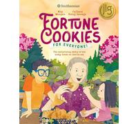 Fortune Cookies for Everyone!: The Surprising Story of the Tasty Treat We Love to Eat