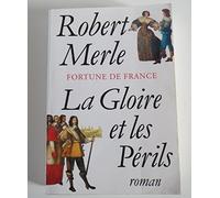 Fortune de France, tome 11 : La Gloire et les périls