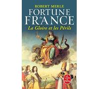 Fortune de France. tome 11 : La Gloire et les périls de Merle. Robert (2000) Poche