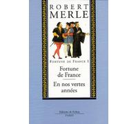 Fortune de France, volume I : Fortune de France ; En nos vertes années