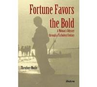 Fortune Favors the Bold: A Womans Odyssey through a Turbulent Century - [Version Originale] Inconnu (Auteur)