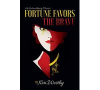 Fortune Favors The Brave: An Extraordinary Memoir