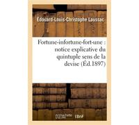 Fortune-infortune-fort-une : notice explicative du quintuple sens de la devise de Marguerite D'Autriche, duchesse de Savoie et de Bresse, régente des Pays-Bas - Édouard-Louis-Christophe Laussac - Hach