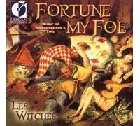 Fortune My Foe: Music Of Shakespeare's Time