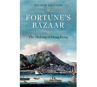 Fortune's Bazaar: The Making of Hong Kong – Hachette Pratique