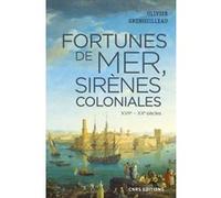 Fortunes de mer, sirènes coloniales Olivier Grenouilleau (Auteur)