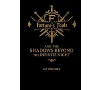 Fortune's Fools and The Shadows Beyond the Infinite Night: Authors Edition