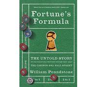 Fortune's Formula: The Untold Story of the Scientific Betting System That Beat the Casinos And Wall Street