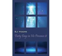 Forty Days In His Presence Ii