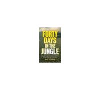 Forty Days In The Jungle