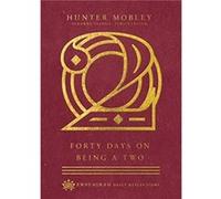 Forty Days on Being a Two Hunter Mobley (Auteur)