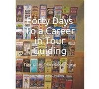Forty Days To a Career in Tour Guiding Tour Guide Educational Course - William Bill C. McElroy - Amazon Digital Services LLC KDP - Livre en Anglais William Bill C. McElroyWilliam Bill C. McElroy (Aute