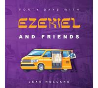 Forty Days With Ezekiel And Friends