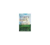 Forty Days With Ruth