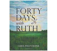 Forty Days With Ruth