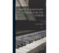 Forty Elementary Studies For The Violin