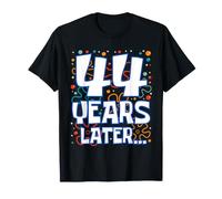Forty Four 44 Years Later 44th Birthday Funny Party Meme T-Shirt