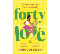 Forty Love the BRAND NEW hilarious, uplifting and relatable mid-life rom-com, perfect for fans of Alexandra Potter and Milly Johnson - Jane Costello - Hodder & Stoughton - ebook (ePub) - Livre
