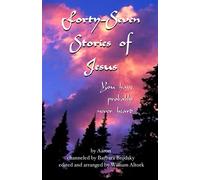Forty-Seven Stories of Jesus: You have probably never heard