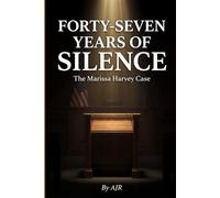FORTY-SEVEN YEARS OF SILENCE: The Marissa Harvey Case