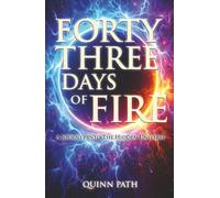 Forty-Three Days Of Fire: A Journey Into The Hidden Universe