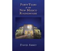 Forty Years in the New Mexico Roundhouse