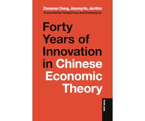 Forty Years of Innovation in Chinese Economic Theory