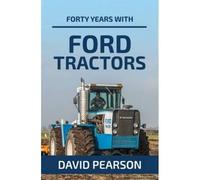 Forty Years With Ford Tractors